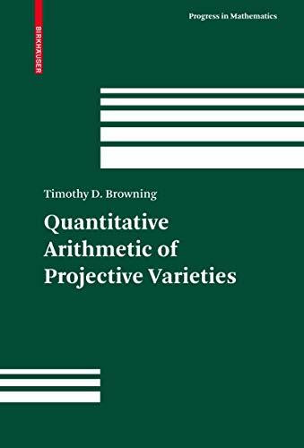 Quantitative Arithmetic of Projective Varieties (Progress in Mathematics, 277, Band 277)