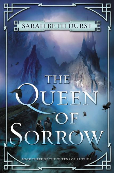 The Queen of Sorrow: Book Three of the Queens of Renthia