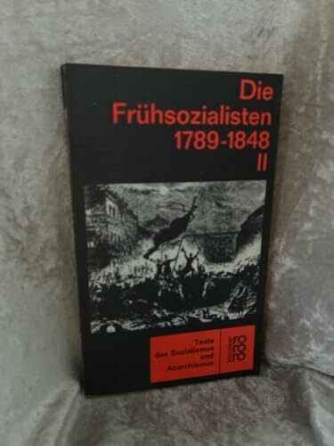 Die Frühsozialisten 1789 - 1848, II. ( Texte des Sozialismus und Anarchismus)