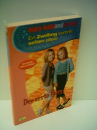 mary-kateandashley - Ein Zwilling kommt selten allein, Bd. 3: Der erste Kuß