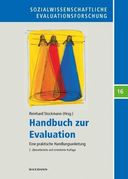 Handbuch zur Evaluation: Eine praktische Handlungsanleitung (Sozialwissenschaftliche Evaluationsforschung)