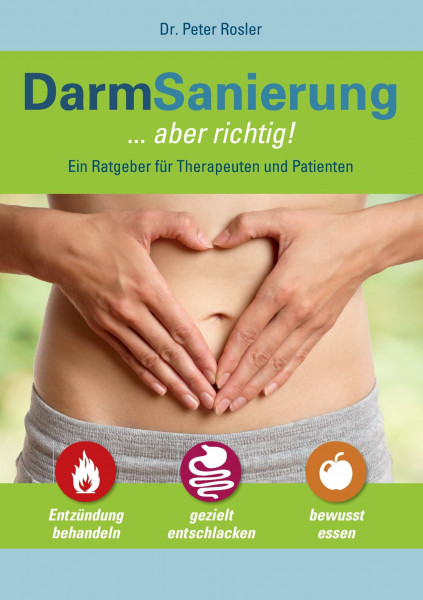DarmSanierung - aber richtig: Neue Erkenntnisse zur Bedeutung des Darmes für Gesundheit und Krankheit, Stuhldiagnostik – Basis für gezielte Therapie und Prophylaxe