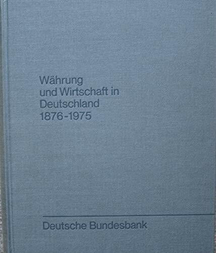 Währung und Wirtschaft in Deutschland 1876-1975