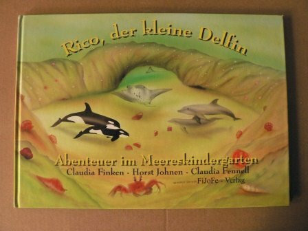Abenteuer im Meereskindergarten: Rico, der kleine Delfin