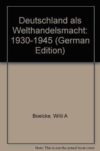 Deutschland als Welthandelsmacht 1930-1945
