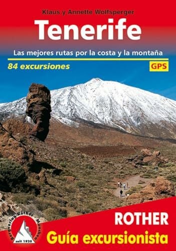Tenerife (Rother Guía excursionista): Las mejores rutas por la costa y la montaña. 84 excursiones. Con tracks de GPS Tenerife (Rother Guía excursionista): Las mejores rutas por la costa y la montaña. 84 excursiones. Con tracks de GPS