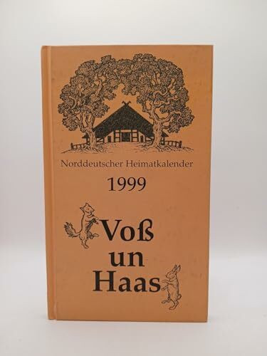 Voß un Haas. Norddeutscher Heimatkalender 1999