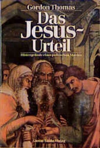 Das Jesus-Urteil: Hintergründe eines politischen Mordes (Lübbe Belletristik)