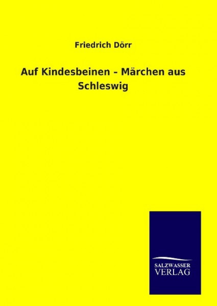 Auf Kindesbeinen - Märchen aus Schleswig