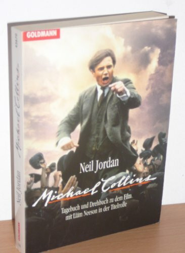 Michael Collins. Tagebuch und Drehbuch zu dem Film