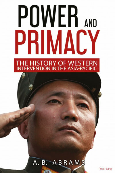 Power and Primacy: A Recent History of Western Intervention in the Asia-Pacific