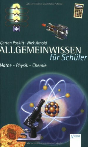 Allgemeinwissen für Schüler - Mathe, Physik, Chemie (Arena Taschenbücher)