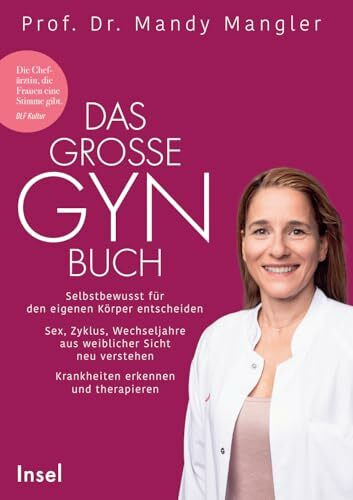 Das große Gynbuch: Selbstbewusst für den eigenen Körper entscheiden. Sex, Zyklus, Wechseljahre aus weiblicher Sicht neu verstehen. Krankheiten ... | Das perfekte Geschenk zum Muttertag