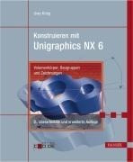 Konstruieren mit Unigraphics NX 6
