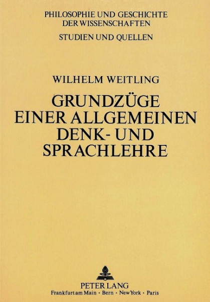 Wilhelm Weitling: Grundzüge einer allgemeinen Denk- und Sprachlehre