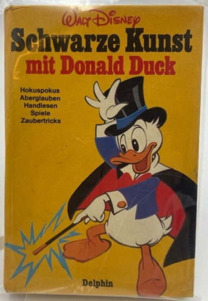 Schwarze Kunst mit Donald Duck. Hokuspokus, Aberglauben, Handlesen, Spiele und Zaubertricks