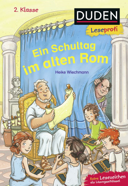 Duden Leseprofi – Ein Schultag im alten Rom, 2. Klasse: Kinderbuch für Erstleser ab 7 Jahren (Lesen lernen 2. Klasse, Band 27)