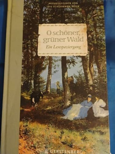 O schöner, grüner Wald: Ein Lesespaziergang