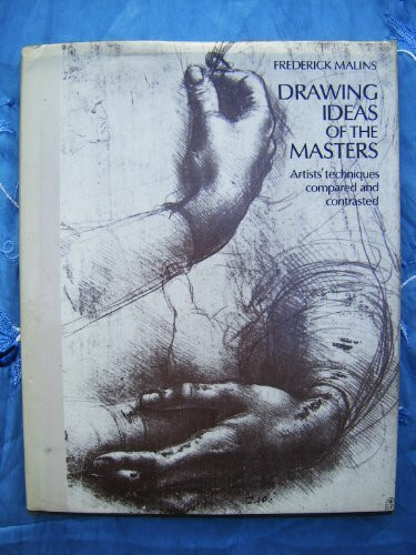 Drawing Ideas of the Masters: Artists' Techniques Compared and Contrasted