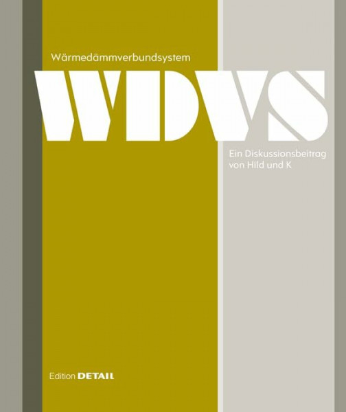 Wärmedämmverbundsystem. Ein Diskussionsbeitrag von Hild und K (DETAIL Special)