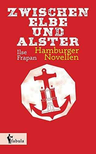 Zwischen Elbe und Alster: Hamburger Novellen