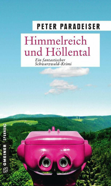 Himmelreich und Höllental: Kriminalroman (Kriminalromane im GMEINER-Verlag)