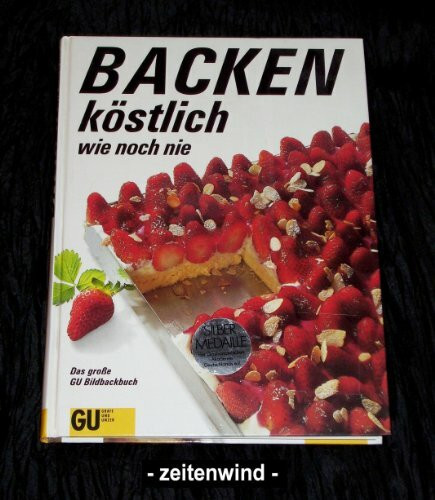 Backen, köstlich wie noch nie
