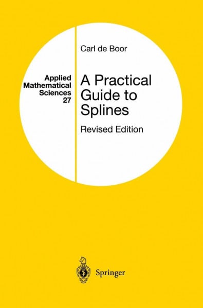 A Practical Guide to Splines (Applied Mathematical Sciences, 27, Band 27)