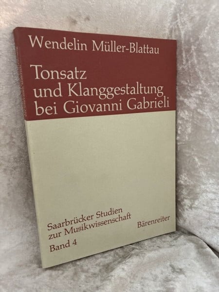 Tonsatz und Klanggestaltung bei Giovanni Gabrieli (Saarbrücker Studien zur Musikwissenschaft)