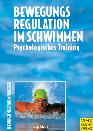 Bewegungsregulation im Schwimmen: Psychologisches Training