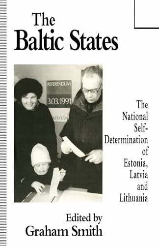 The Baltic States: The National Self-Determination of Estonia, Latvia and Lithuania