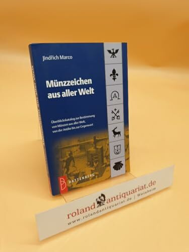 Münzzeichen aus aller Welt: Überblickskatalog zur Bestimmung von Münzen aus aller Welt, von der Antike bis zur Gegenwart