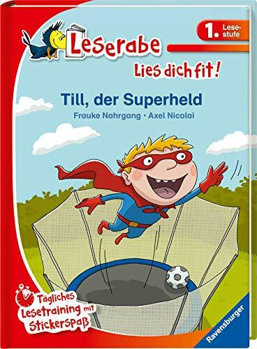 Till, der Superheld - Leserabe 1. Klasse - Erstlesebuch für Kinder ab 6 Jahren: Tägliches Lesetraining mit Stickerspaß (Leserabe - Lies dich fit)