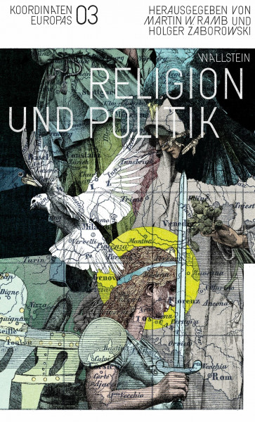Religion und Politik: Oder: Was Europa zusammenhält (Koordinaten Europas)