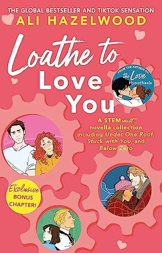 Loathe To Love You: From the bestselling author of The Love Hypothesis (The STEMinist novellas, 1-3)