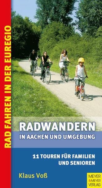 Radwandern in Aachen und Umgebung - 11 Touren für Familien und Senioren