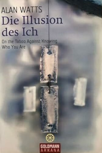 Die Illusion des Ich: On the Taboo Against Knowing Who You Are