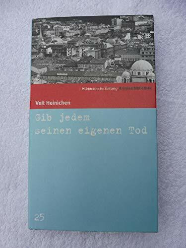 Gib jedem seinen eigenen Tod. SZ Krimibibliothek Band 25 (Süddeutsche Zeitung Kriminalbibliothek)