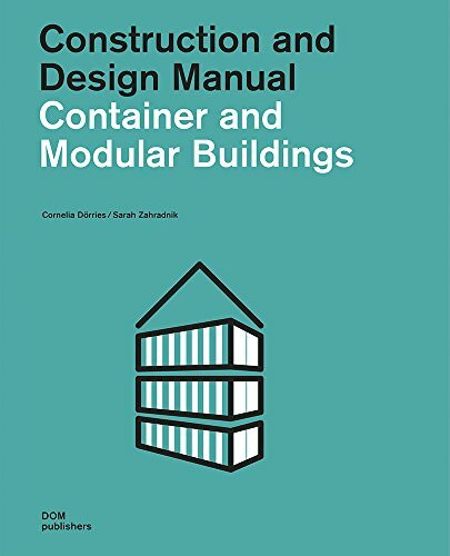 Container and Modular Buildings: Construction and Design Manual