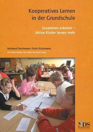 Kooperatives Lernen in der Grundschule - Aktive Kinder lernen mehr: Zusammen arbeiten - Aktive...