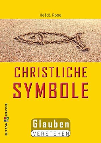 Christliche Symbole: Glauben verstehen Christliche Symbole: Glauben verstehen
