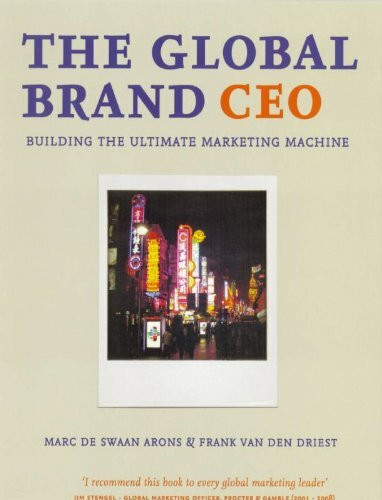 The Global Brand CEO: building the ultimate marketing machine