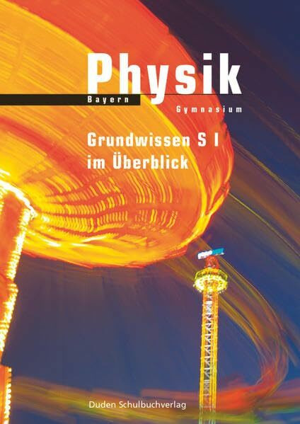 Duden Physik - Gymnasium Bayern - Zu allen Bänden: Grundwissen Sekundarstufe I im Überblick - Arbeitsheft