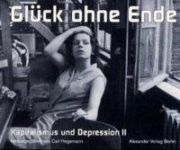 Kapitalismus und Depression 02. Glück ohne Ende