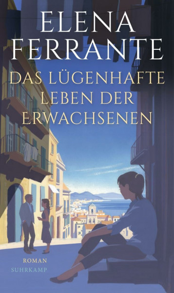 Das lügenhafte Leben der Erwachsenen: Roman | Von der Autorin des Welterfolgs »Meine geniale Freundin«