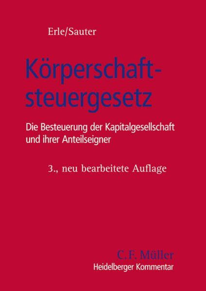 Körperschaftsteuergesetz: Die Besteuerung der Kapitalgesellschaft und ihrer Anteilseigner (Heidelberger Kommentar)