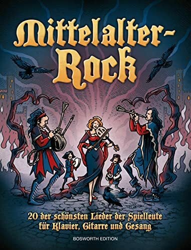 Mittelalter Rock Songbook: Für Klavier, Gesang, Gitarre: 20 der schönsten Lieder der Spielleute für Klavier, Gitarre und Gesang Mittelalter Rock Songbook: Für Klavier, Gesang, Gitarre: 20 der schönsten Lieder der Spielleute für Klavier, Gitarre und Gesang