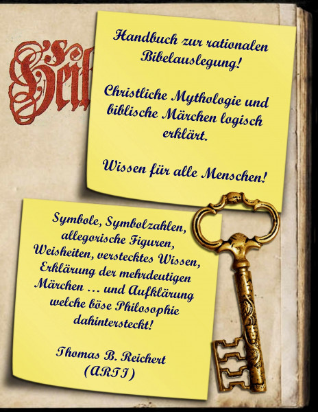 Handbuch zur rationalen Bibelauslegung! Christliche Mythologie und biblische Märchen logisch erklärt.: Symbole, Symbolzahlen, allegorische Figuren, ... (Religiöse Aufklärung im 21. Jahrhundert.)