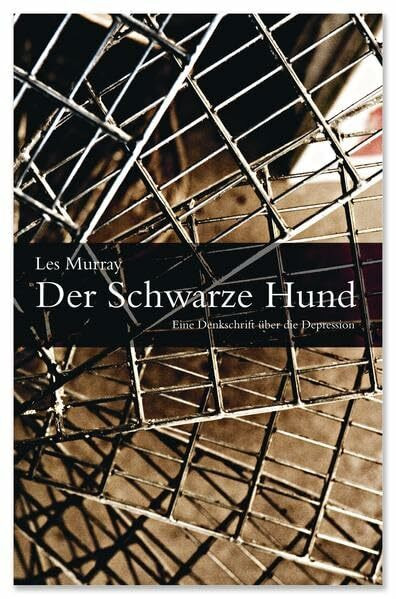 Der Schwarze Hund: Eine Denkschrift über die Depression