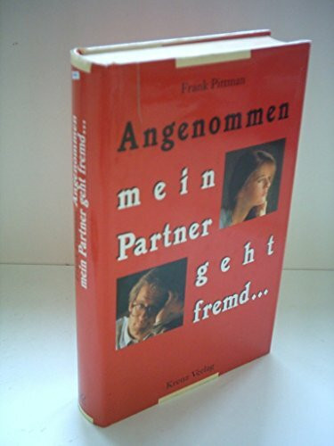 Frank Pittman: Angenommen mein Partner geht fremd...